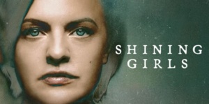 5 choses à savoir sur Shining Girls (Apple TV+)